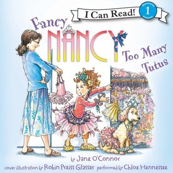 Fancy Nancy: Too Many Tutus - Glasser Robin Preiss, O'Connor Jane
