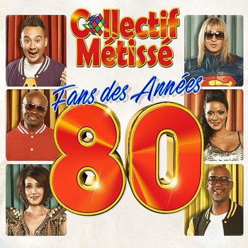 Fans des années 80 - Collectif Métissé