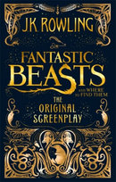 Fantastic Beasts and Where to Find Them. The Original Screenplay Rowling J. K.
