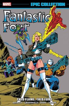Fantastic Four Epic Collection: This Flame, This Fury - Defalco Tom, Mark Gruenwald