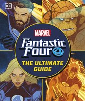 Fantastic Four The Ultimate Guide: The Ultimate Guide to Marvel’s Original Super Hero Family Opracowanie zbiorowe