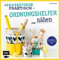 Fantastisch Praktisch - Ordnungshelfer nähen - Gunther Claudia