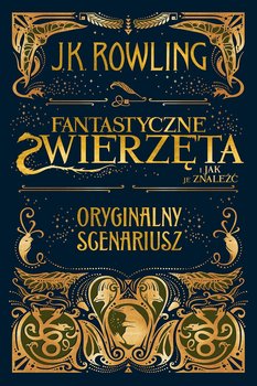 Fantastyczne zwierzęta i jak je znaleźć. Scenariusz oryginalny - ebook epub - Rowling J. K.