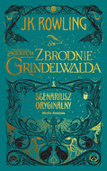 Fantastyczne zwierzęta. Zbrodnie Grindelwalda. Scenariusz oryginalny - Rowling J. K.