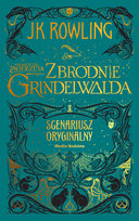 Fantastyczne zwierzęta. Zbrodnie Grindelwalda. Scenariusz oryginalny