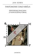 Fantomowe ciało króla. Peryferyjne zmagania z nowoczesną formą - ebook mobi - Sowa Jan