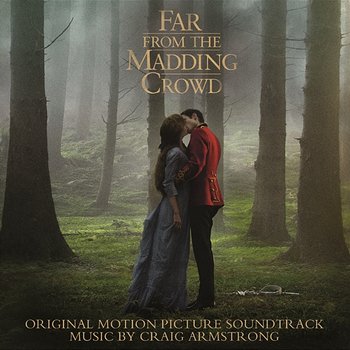 Far from the Madding Crowd (Original Motion Picture Soundtrack) - Craig Armstrong