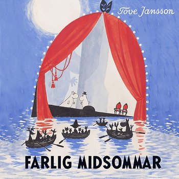 Farlig midsommar - Tove Jansson, Mumintrollen, Mumin