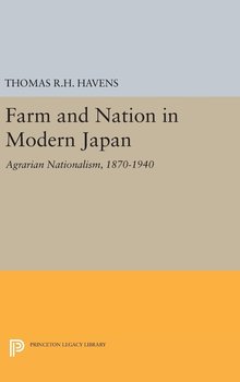 Farm and Nation in Modern Japan - Havens Thomas R.H.