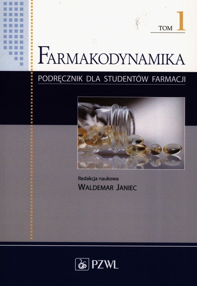 Farmakodynamika. Podręcznik dla studentów farmacji. Tom 1 - Opracowanie