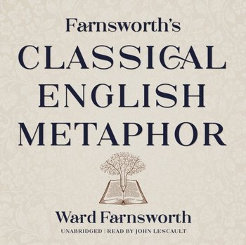 Farnsworth's Classical English Metaphor - Farnsworth Ward