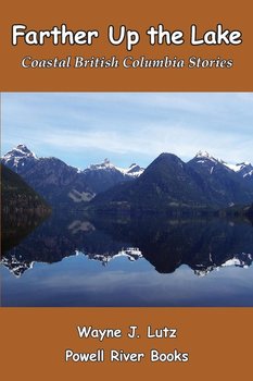 Farther Up the Lake - Lutz Wayne J.