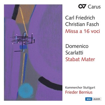Fasch: Missa à 16 voci; Scarlatti: Stabat Mater - Kammerchor Stuttgart, Frieder Bernius