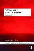 Fascism and Political Theory: Critical Perspectives on Fascist Ideology - Woodley Daniel
