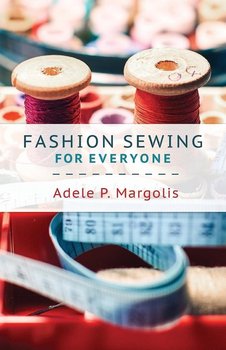 Fashion Sewing for Everyone - Margolis Catherine M. V.