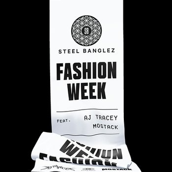 Fashion Week - Steel Banglez feat. AJ Tracey, MoStack