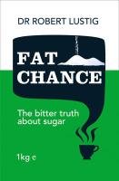 Fat Chance Lustig Robert
