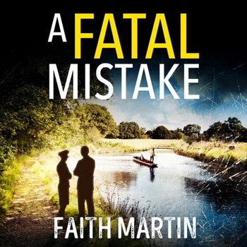 Fatal Mistake (Ryder and Loveday, Book 2) - Martin Faith