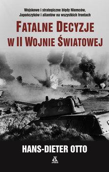 Fatalne decyzje w II wojnie światowej - Otto Hans-Dieter