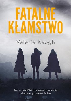 Fatalne kłamstwo - Keogh Valerie