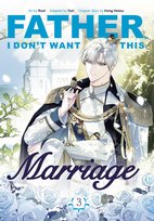 Father, I Don't Want This Marriage. Volume 3 Yuri