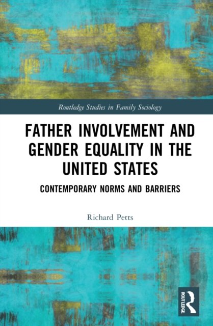 Father Involvement and Gender Equality in the United States ...