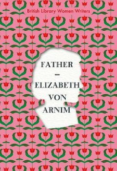 Father - Von Arnim Elizabeth