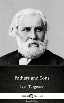 Fathers and Sons by Ivan Turgenev - Delphi Classics (Illustrated) - Turgenev Ivan