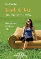 Faul & Fit - Weber Friedl