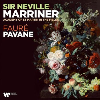 Fauré: Pavane, Op. 50 - Sir Neville Marriner