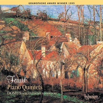 Fauré: Piano Quintets 1 & 2 - Domus, Anthony Marwood