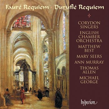 Fauré: Requiem – Duruflé: Requiem - Corydon Singers, English Chamber Orchestra, Matthew Best