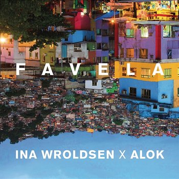 Favela - Ina Wroldsen, Alok, Ina Wroldsen x Alok