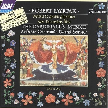 Fayrfax: Missa O quam glorifica; Ave Dei patris filia - The Cardinall's Musick, Andrew Carwood, David Skinner