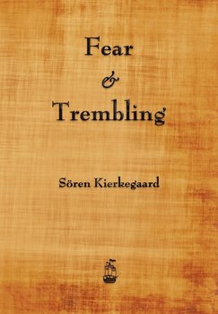 Fear and Trembling - Kierkegaard Soren