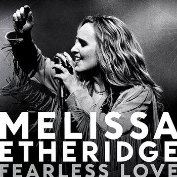 Fearless Love - Melissa Etheridge