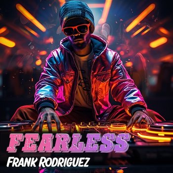 Fearless - Frank Rodriguez
