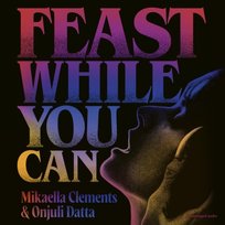 Feast While You Can - audiobook Opracowanie zbiorowe
