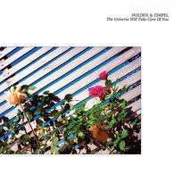 feat. James Holden & Waclaw Zimpel The Universe Will Take Care Of You Holden & Zimpel