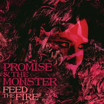 Feed the Fire - Promise And The Monster
