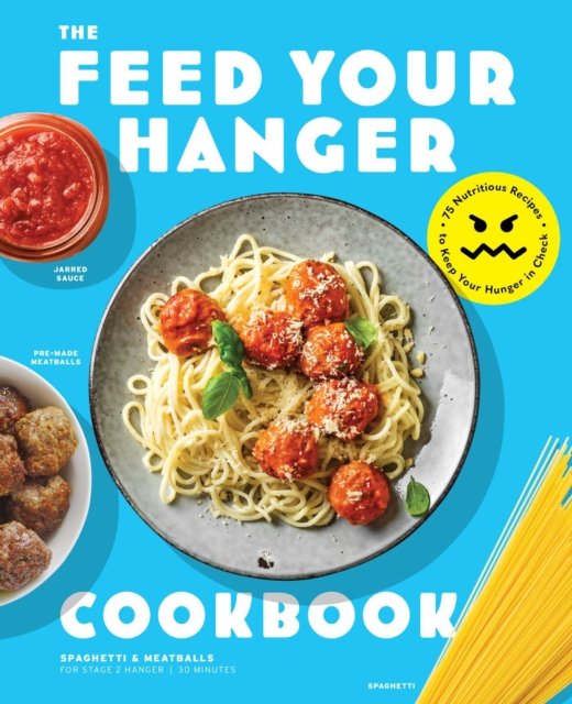 FEED Your HANGRY: 75 Nutritious Recipes To Keep Your Hunger In Check ...