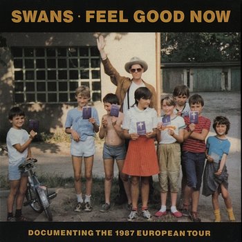 Feel Good Now - Swans