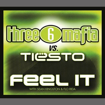 Feel It - Three 6 Mafia, Tiësto