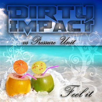 Feel It - Dirty Impact vs. Pressure Unit