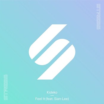 Feel It - Kideko feat. Sian-Lee