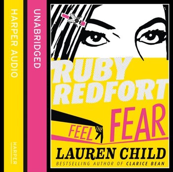 Feel the Fear (Ruby Redfort, Book 4) - Child Lauren