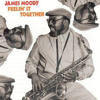 Feelin' It Together - James Moody