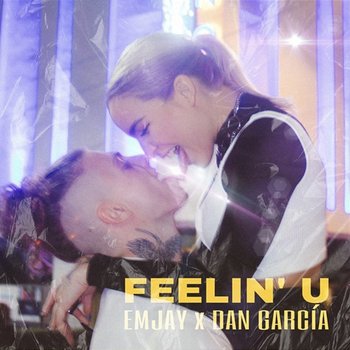 Feelin’ U - Emjay, Dan García