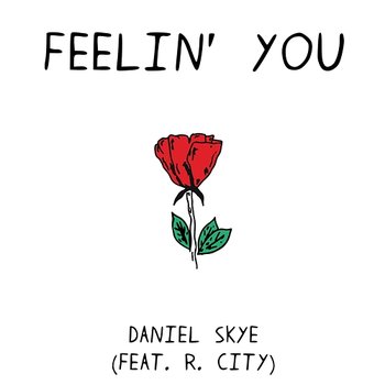 Feelin' You - Daniel Skye feat. R. City