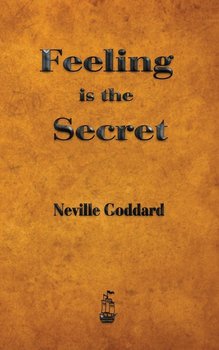 Feeling is the Secret - Goddard Neville